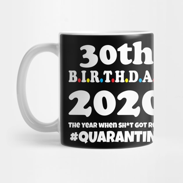 30th Birthday 2020 Quarantine by WorkMemes